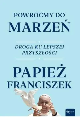 Książka - Powróćmy do marzeń. Droga ku lepszej przyszłości