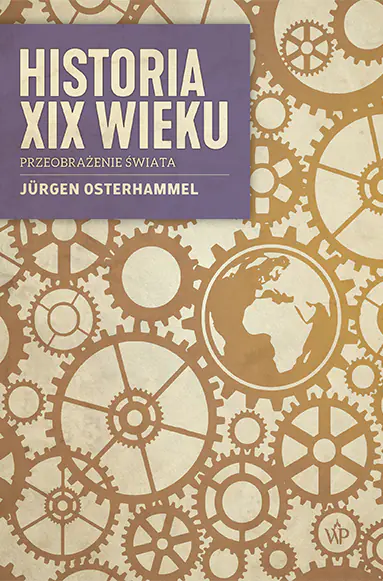 Książka - Historia XIX wieku. Przeobrażenie świata