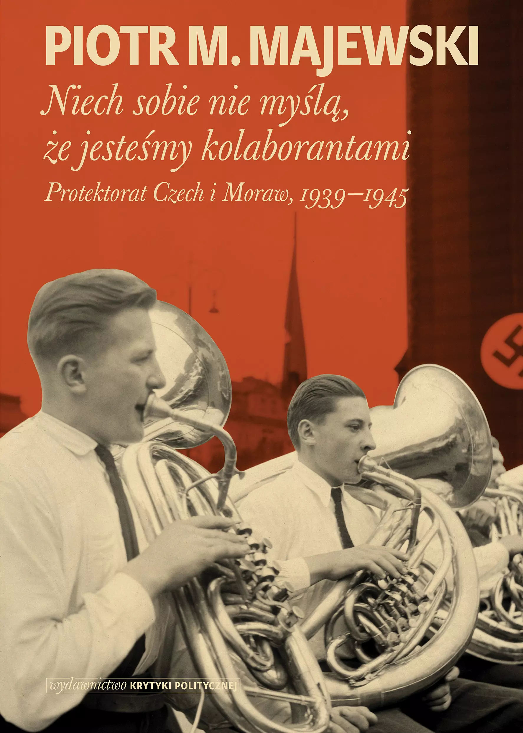 Książka - Niech sobie nie myślą, że jesteśmy kolaborantami. Protektorat Czech i Moraw 1939-1945