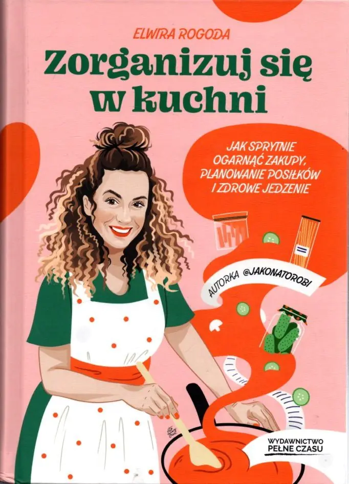 Książka - Zorganizuj się w kuchni. Jak sprytnie ogarnąć zakupy, planowanie posiłków i zdrowe jedzenie