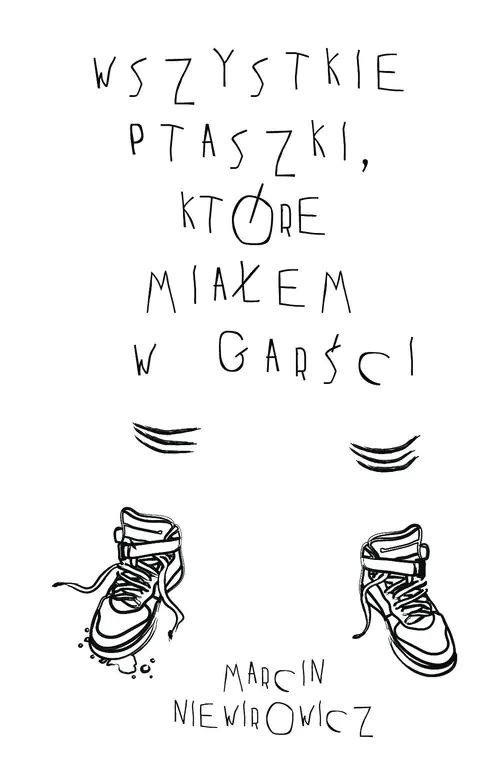 Książka - Wszystkie ptaszki, które miałem w garści