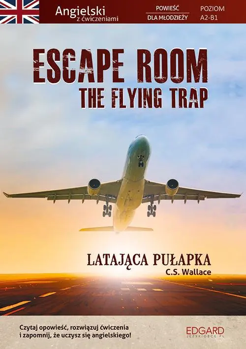 Książka - Escape Room. The Flying Trap. Angielski z ćwiczeniami. Powieść dla młodzieży