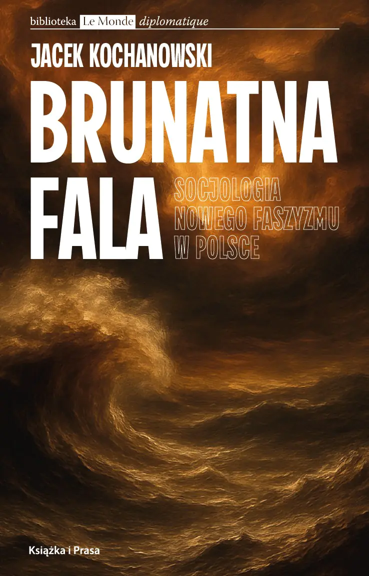 Książka - Brunatna fala. Socjologia nowego faszyzmu w Polsce