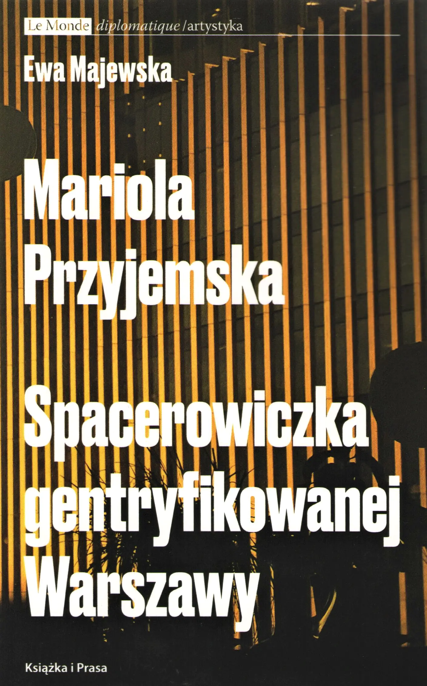 Książka - Mariola Przyjemska Spacerowiczka gentryfikowanej Warszawy