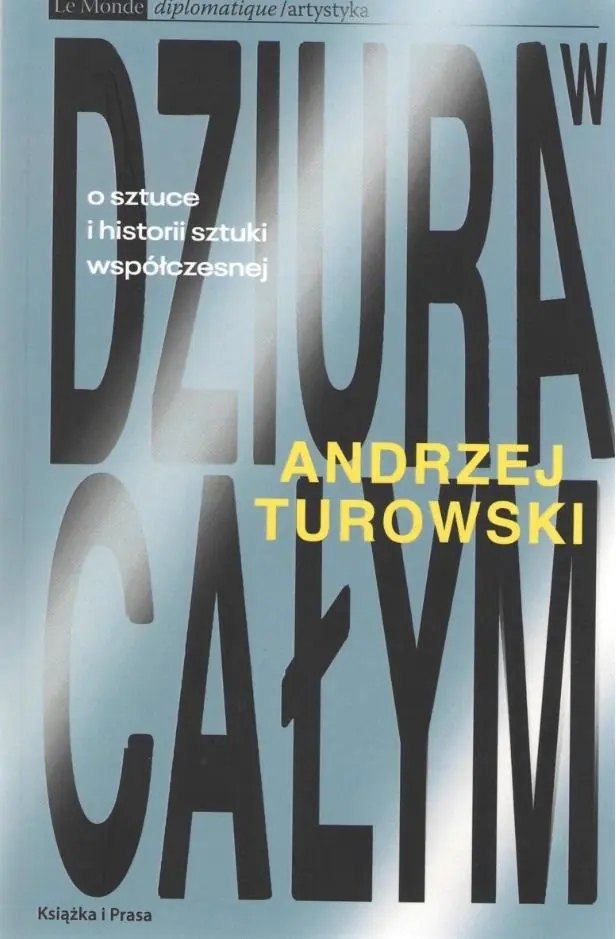 Książka - Dziura w całym. O sztuce i historii sztuki współczesnej