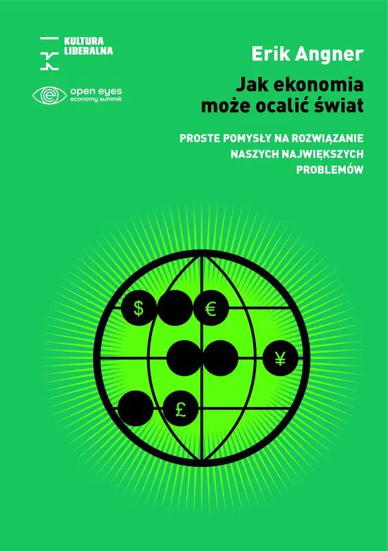 Książka - Jak ekonomia może ocalić świat. Proste pomysły na rozwiązanie naszych największych problemów