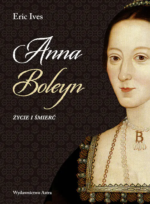 Książka - Anna Boleyn. Życie i śmierć
