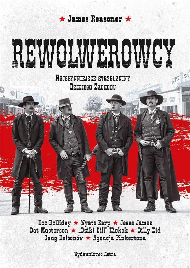 Książka - Rewolwerowcy. Najsłynniejsze strzelaniny Dzikiego Zachodu