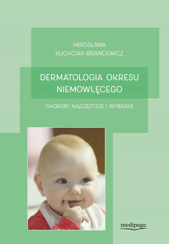 Książka - DERMATOLOGIA OKRESU NIEMOWLĘCEGO. CHOROBY NAJCZĘST