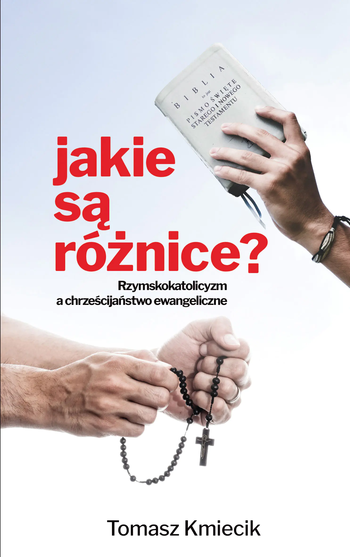 Książka - Jakie są różnice? Rzymskokatolicyzm a chrześcijaństwo ewangeliczne