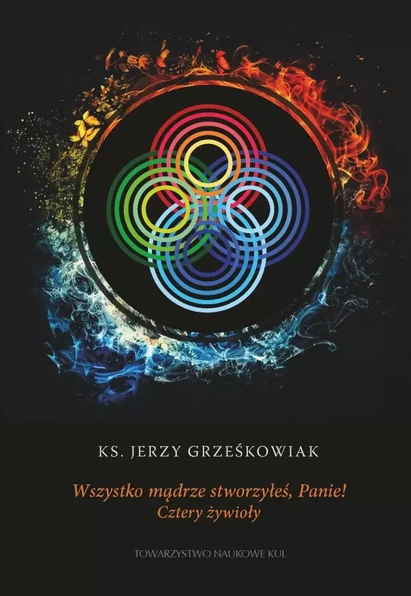 Książka - Wszystko mądrze stworzyłeś Panie! Cztery żywioły
