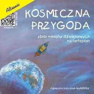 Książka - Kosmiczna przygoda - zbiór miniatur dźwiękowych..