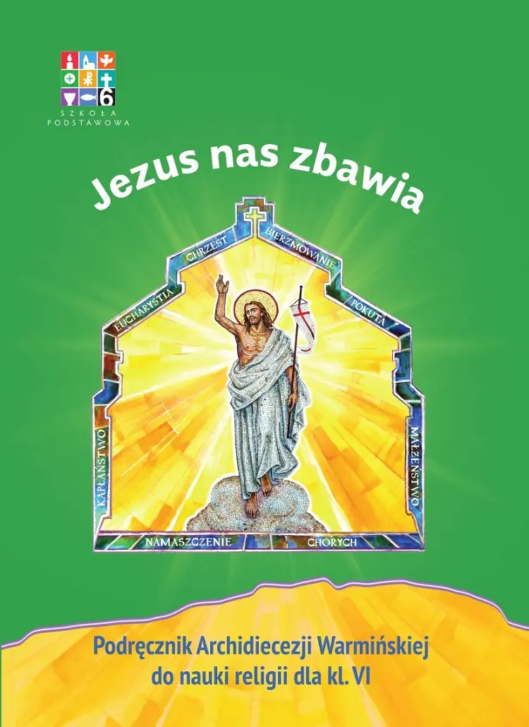 Książka - Katechizm. Jezus nas zbawia. Podręcznik. Klasa 6. Szkoła podstawowa