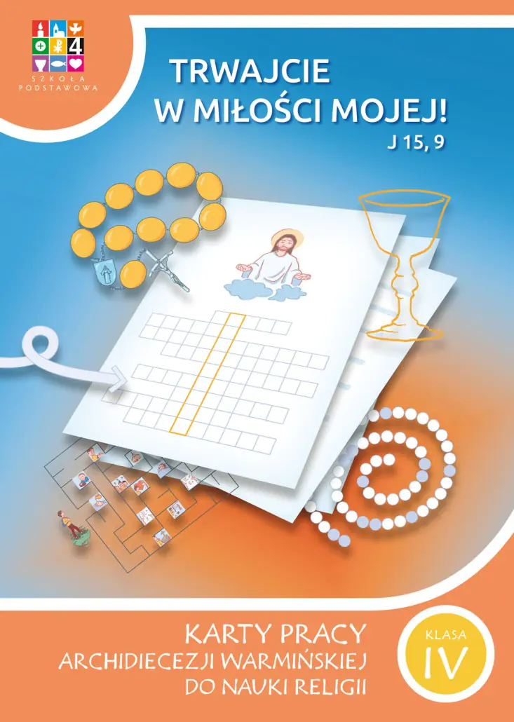 Książka - Trwajcie w miłości mojej 4. Karty pracy Archidiecezji Warmińskiej do nauki religii. Szkoła podstawowa. Klasa 4