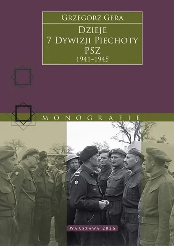 Książka - Dzieje 7 Dywizji Piechoty PSZ 1941&ndash;1945