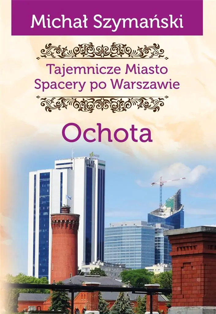 Książka - Tajemnicze miasto. Spacery po Warszawie. Ochota