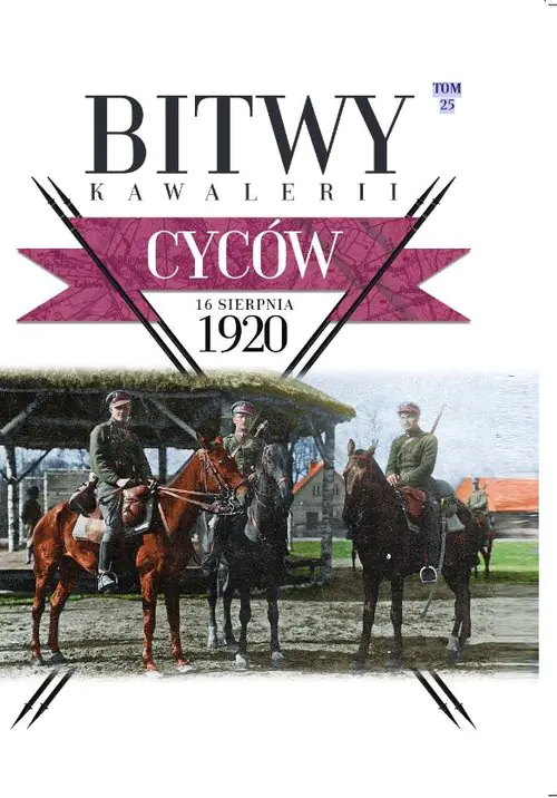 Książka - Bitwy Kawalerii Tom 25 Cyców 16 VIII 1920