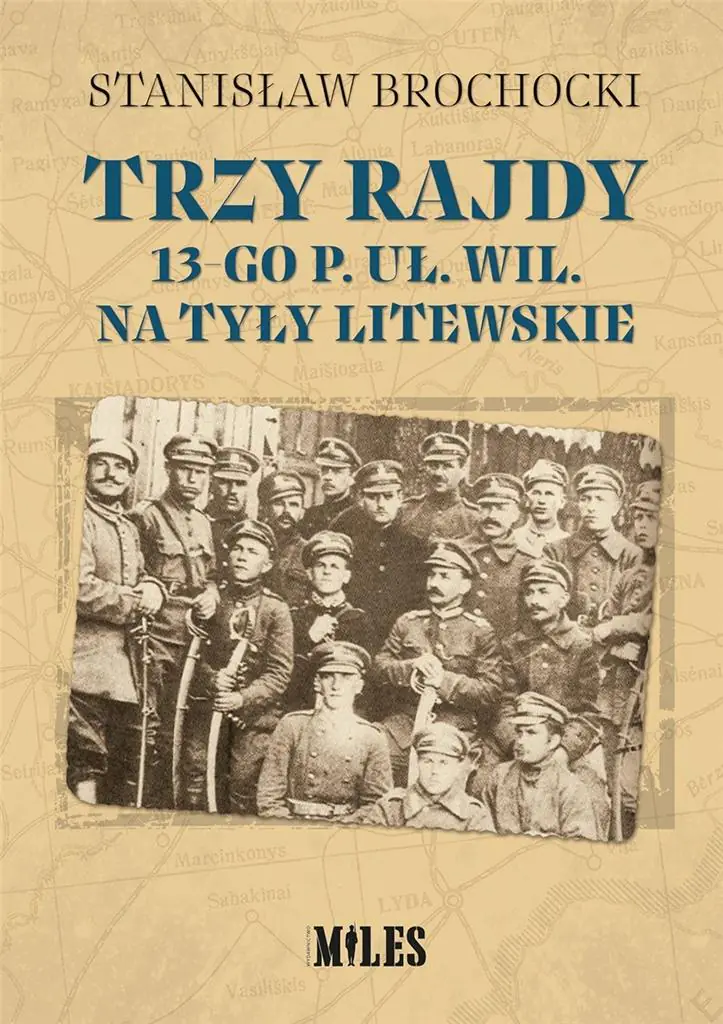 Książka - Trzy rajdy 13-go p uł Wil na tyły litewskie