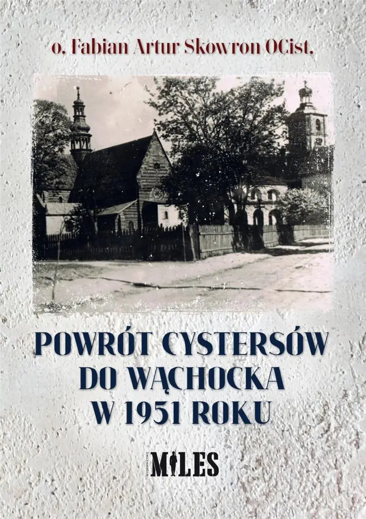 Książka - Powrót Cystersów do Wąchocka w 1951 roku