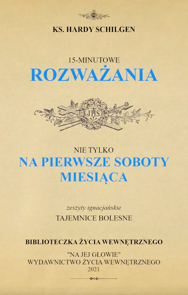 Książka - Tajemnice Bolesne – 15-minutowe rozważania nie tylko na pierwsze soboty miesiąca