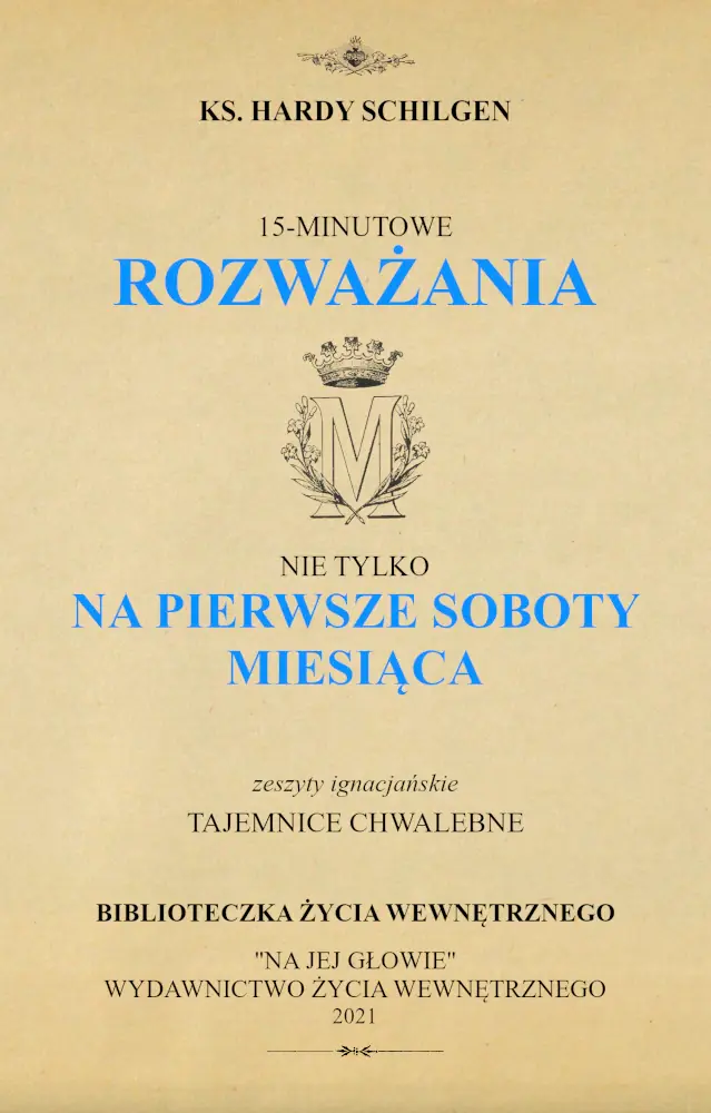 Książka - Tajemnice Chwalebne – 15-minutowe rozważania nie tylko na pierwsze soboty miesiąca
