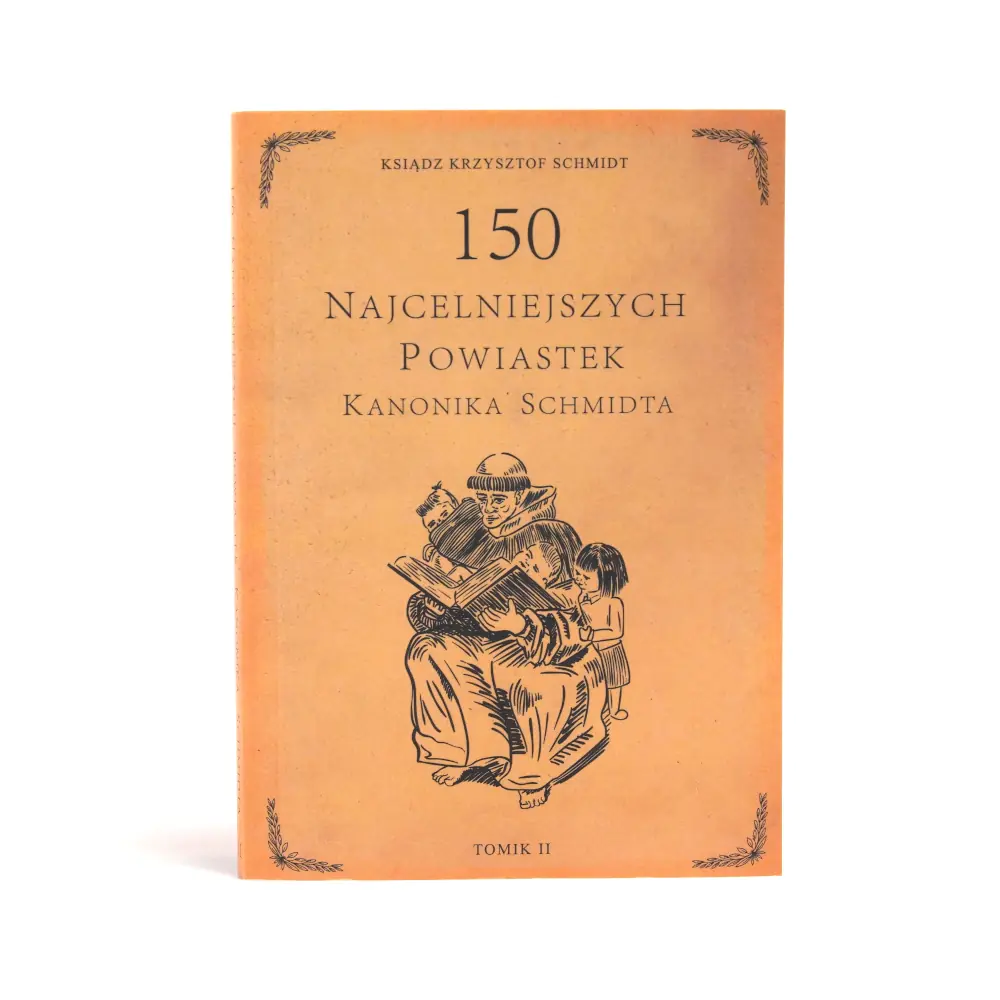 Książka - 150 najcelniejszych powiastek kanonika Schmidta. Tom II