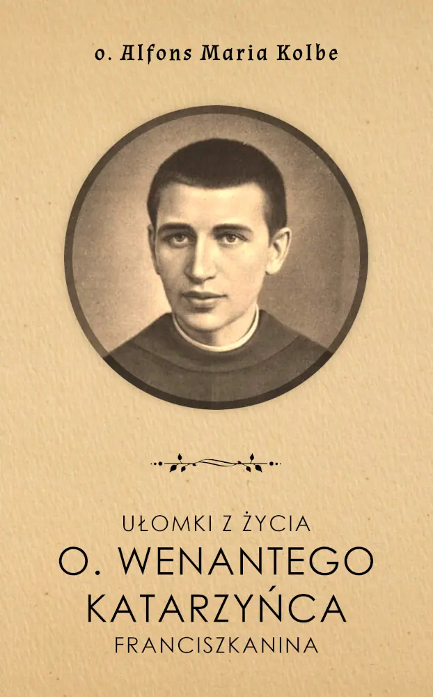 Książka - Ułomki z życia o. Wenantego Katarzyńca franciszkanina