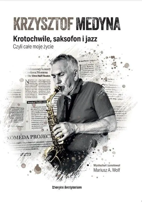 Książka - Krzysztof Medyna Krotochwile, saksofon i jazz, czyli całe moje życie