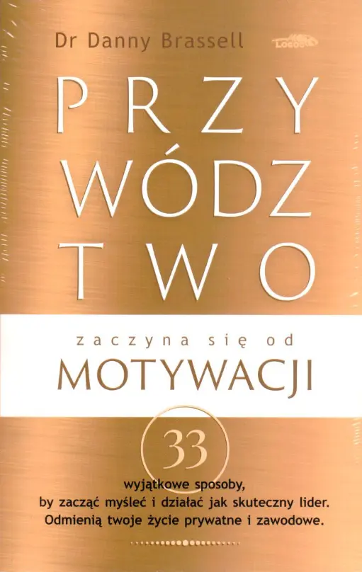 Książka - Przywództwo zaczyna się od motywacji