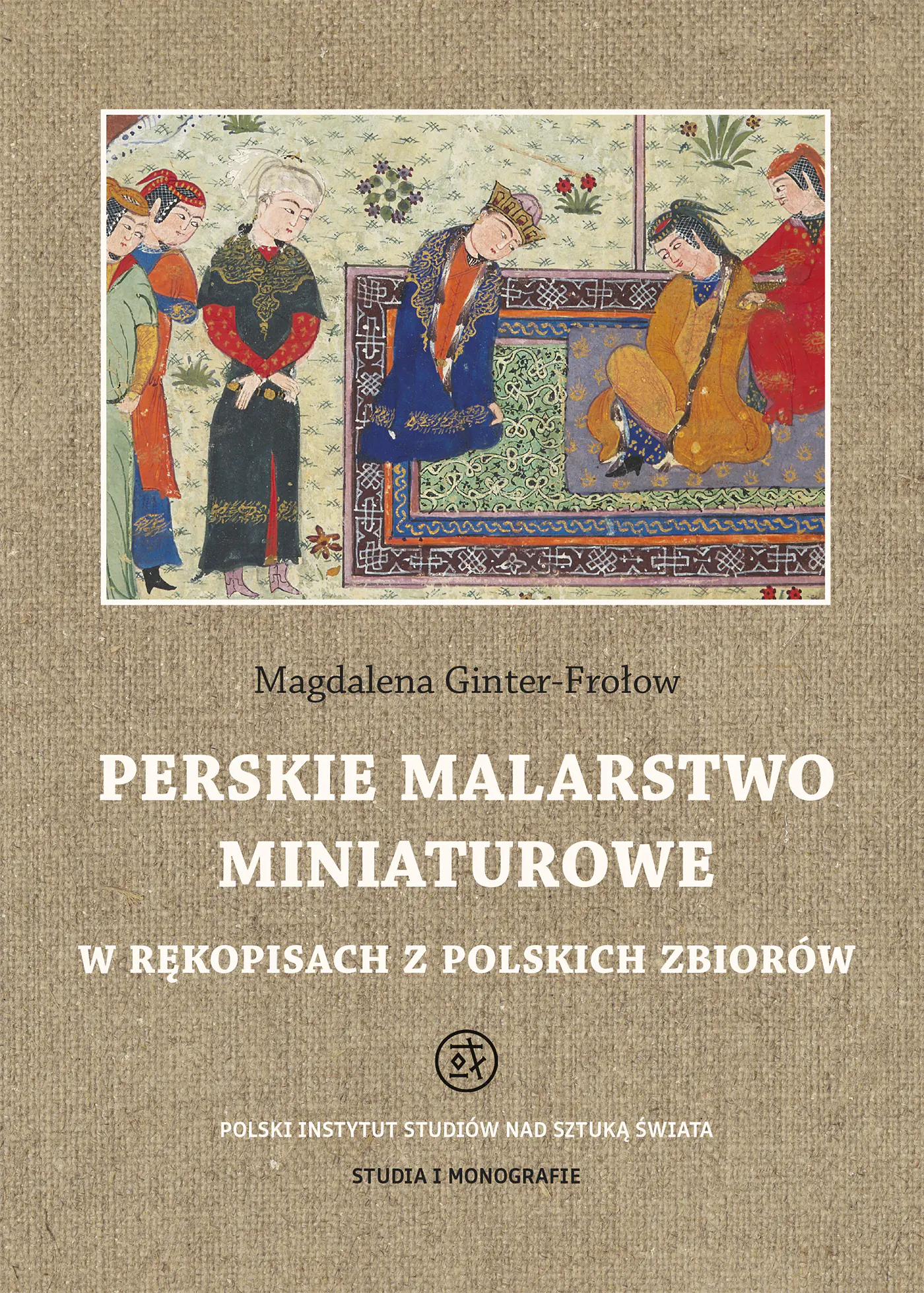 Książka - Perskie malarstwo miniaturowe w rękopisach z polskich zbiorów