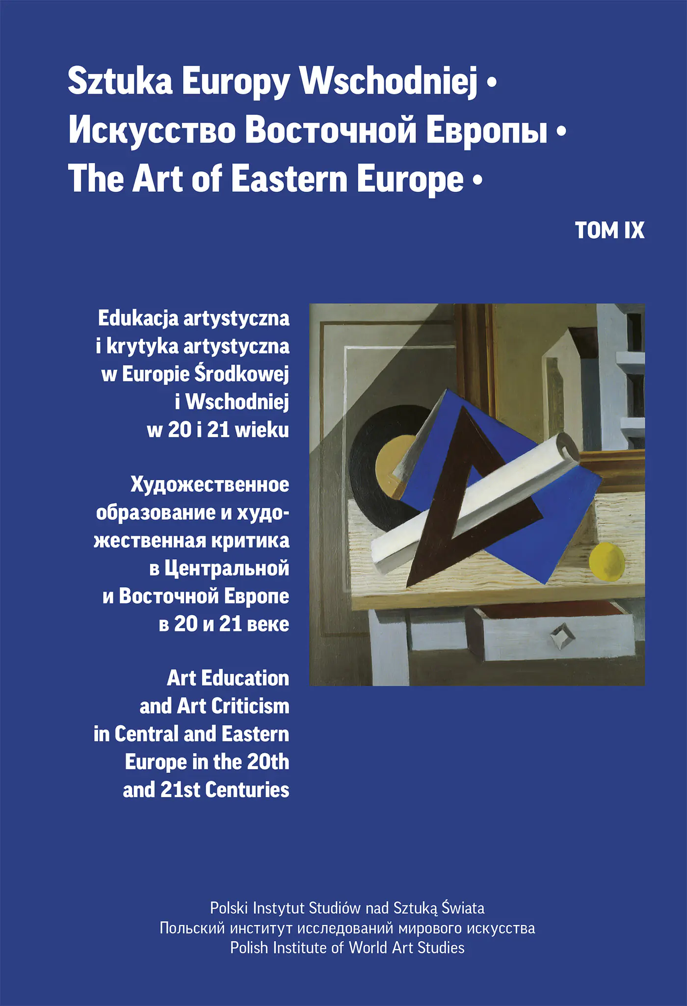Książka - Sztuka Europy Wschodniej Tom IX. Edukacja artystyczna i krytyka artystyczna w Europie Środkowej i Wschodniej w 20 i 21 wieku