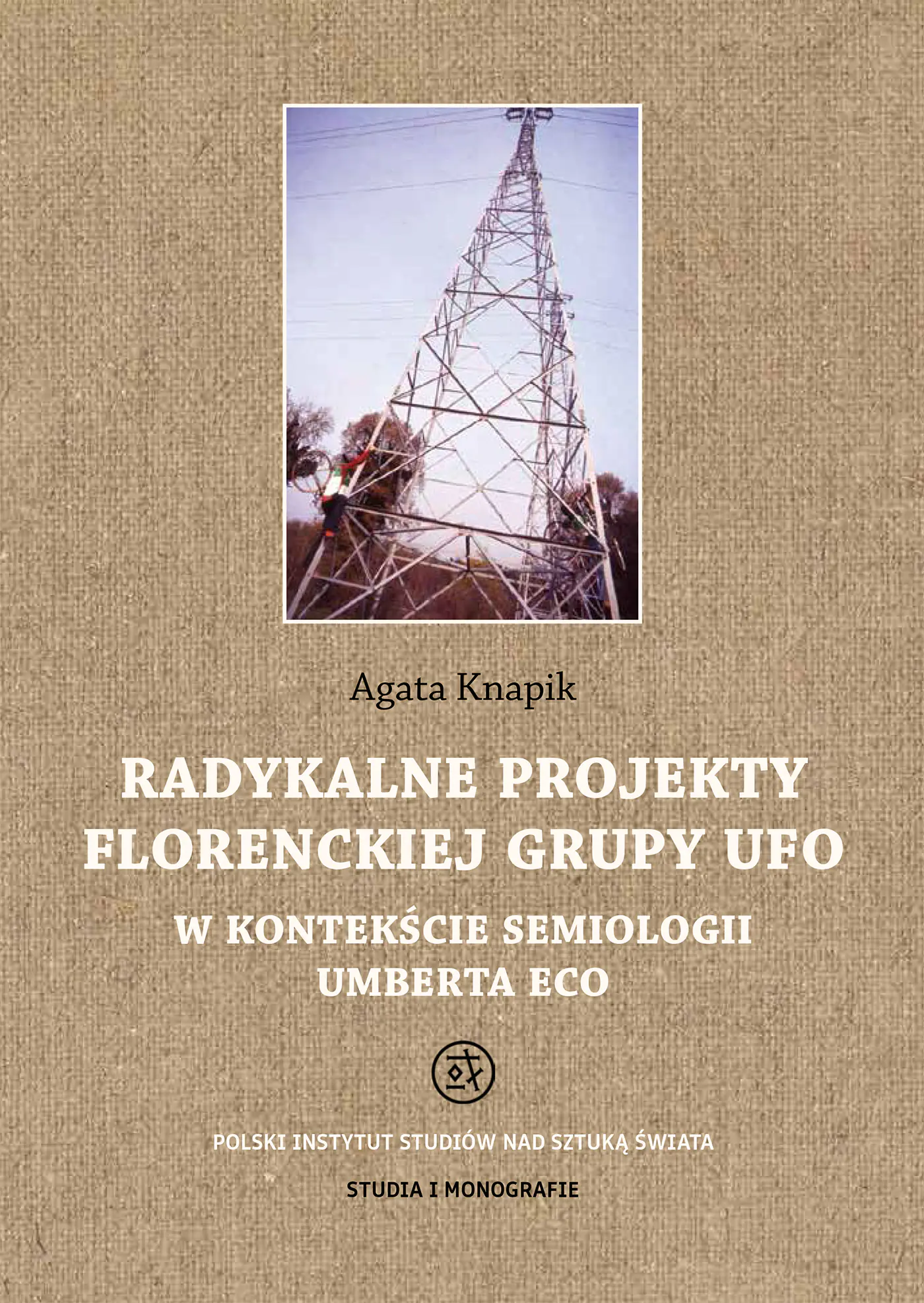 Książka - Radykalne projekty florenckiej grupy UFO w kontekście semiologii Umberta Eco