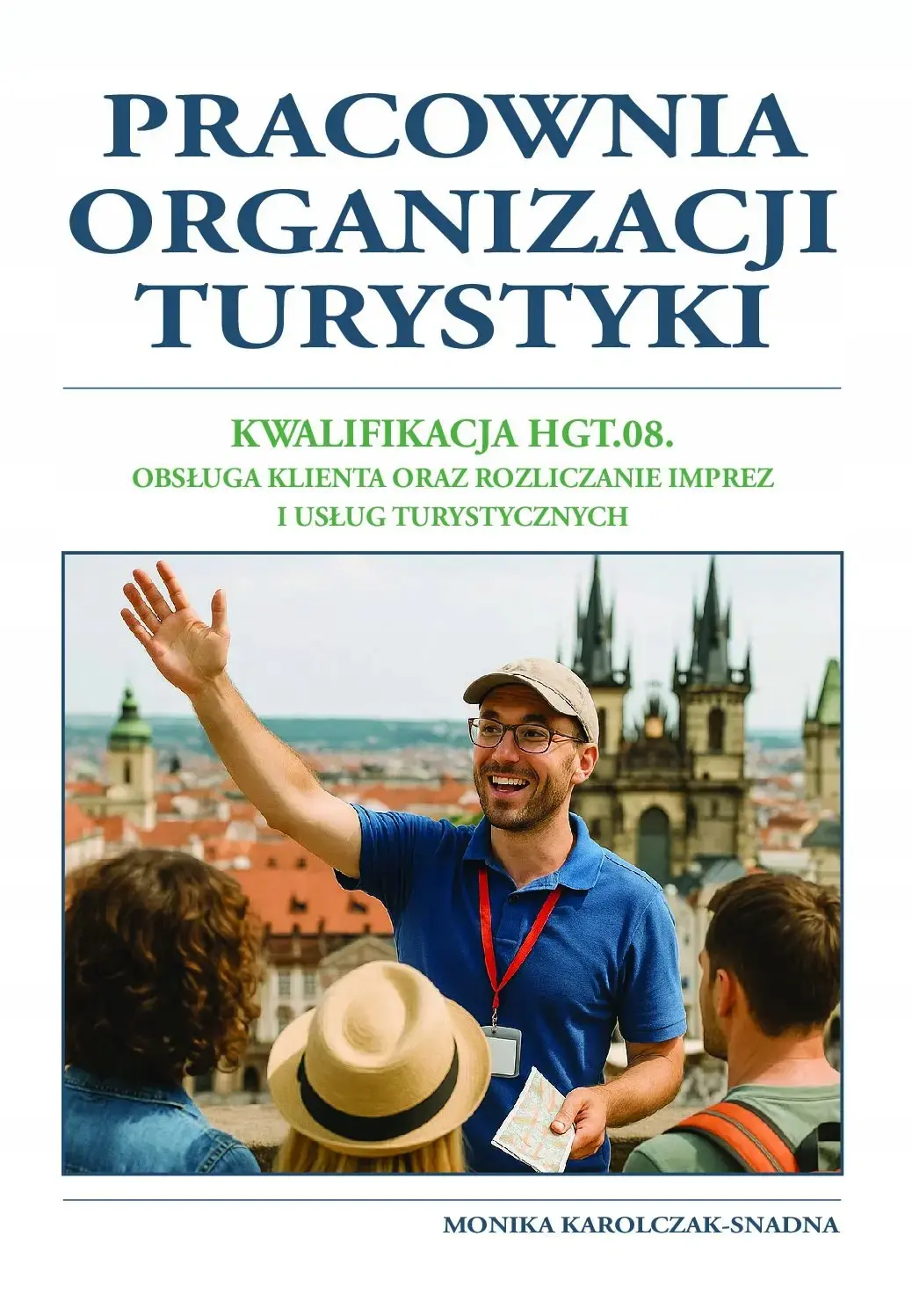 Książka - Pracownia organizacji turystyki. Kwalifikacja HGT. 08. Obsługa klienta oraz rozliczanie imprez i usług turystycznych