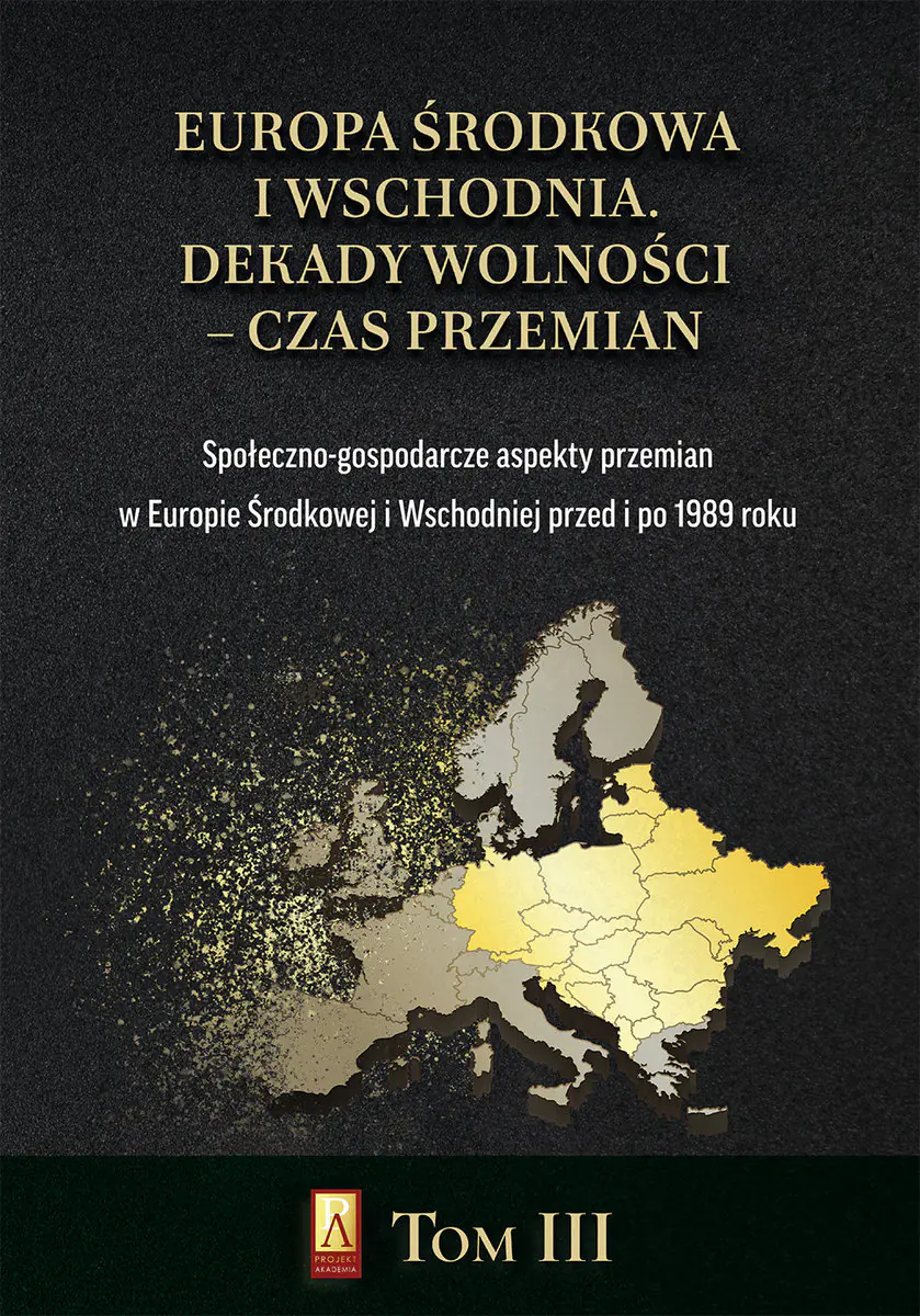 Książka - Europa Środkowa i Wschodnia. Dekady wolności - czas przemian. Tom 3