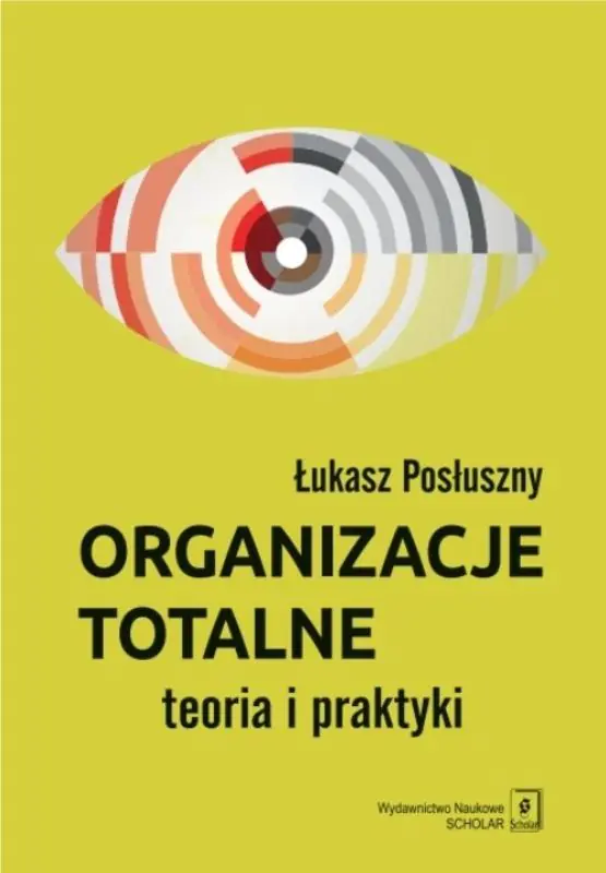 Książka - Organizacje totalne. Teoria i praktyka