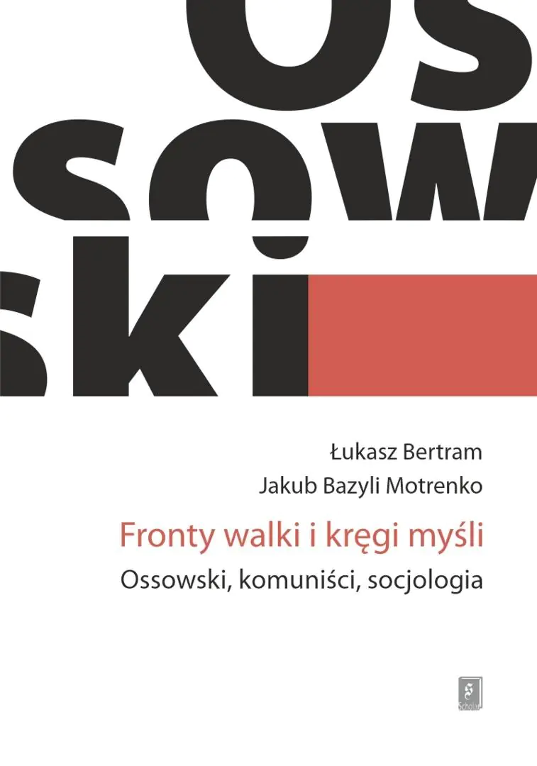 Książka - Fronty walki i kręgi myśli. Ossowski, komuniści...