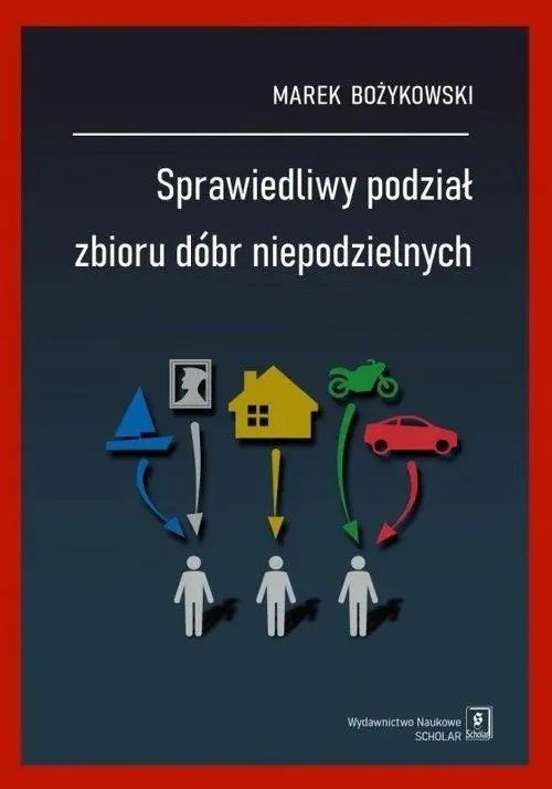 Książka - Sprawiedliwy podział zbioru dóbr niepodzielnych