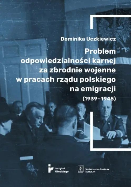 Książka - Problem odpowiedzialności karnej za zbrodnie wojenne w pracach rządu polskiego na emigracji (1939-1945)