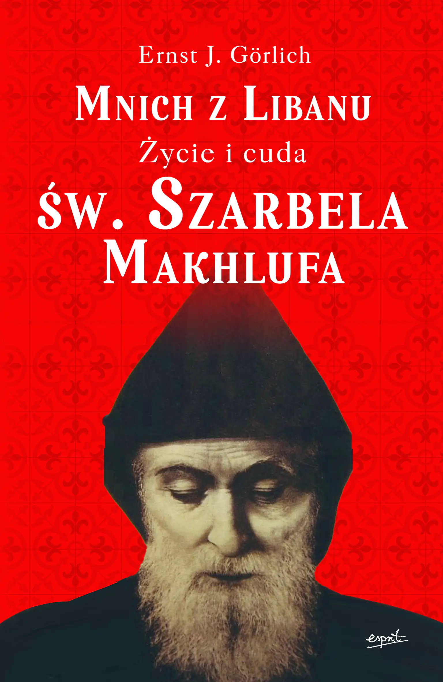 Książka - Mnich z Libanu. Życie i cuda Św. Szarbela Makhlufa