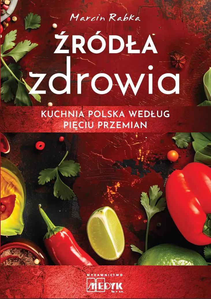 Książka - Źródła zdrowia. Kuchnia polska według Pięciu Przemian