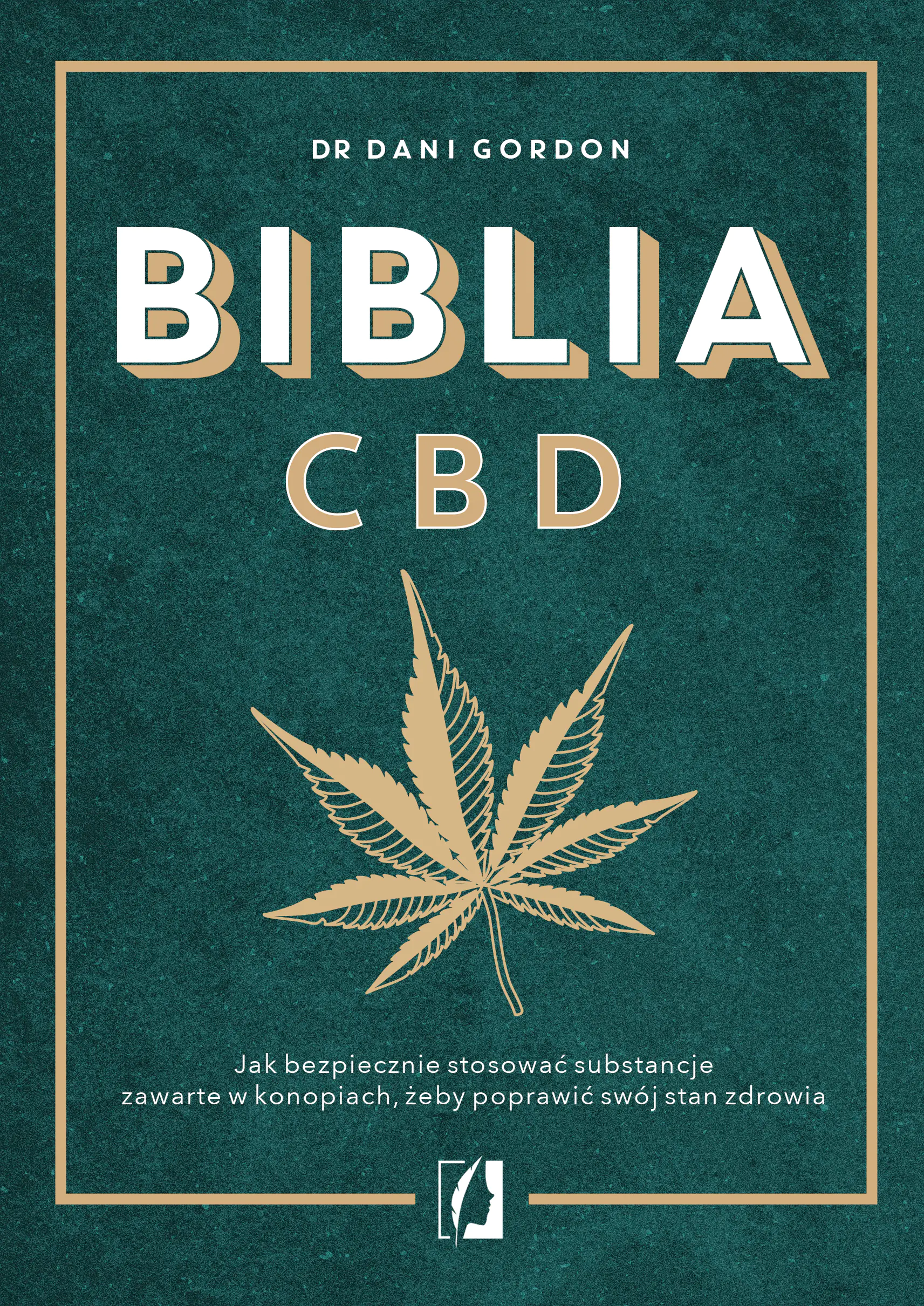 Książka - Biblia CBD. Jak stosować konopie, aby wzmocnić odporność i żyć dłużej