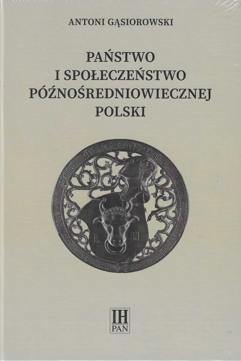 Książka - Państwo i społeczeństwo późnośredniowiecznej Polski