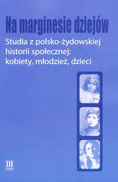 Książka - Na marginesie dziejów. Studia z polsko-żydowskiej historii społecznej