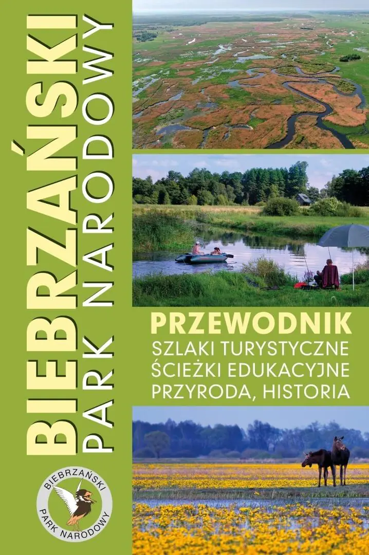Książka - Biebrzański Park Narodowy. Przewodnik, szlaki turystyczne, ścieżki edukacyjne, przyroda, historia