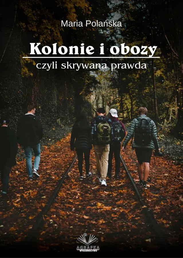 Książka - Kolonie i obozy czyli skrywana prawda