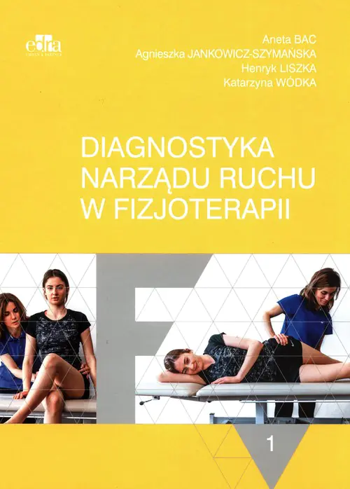 Książka - Diagnostyka narządu ruchu w fizjoterapii. Tom 1