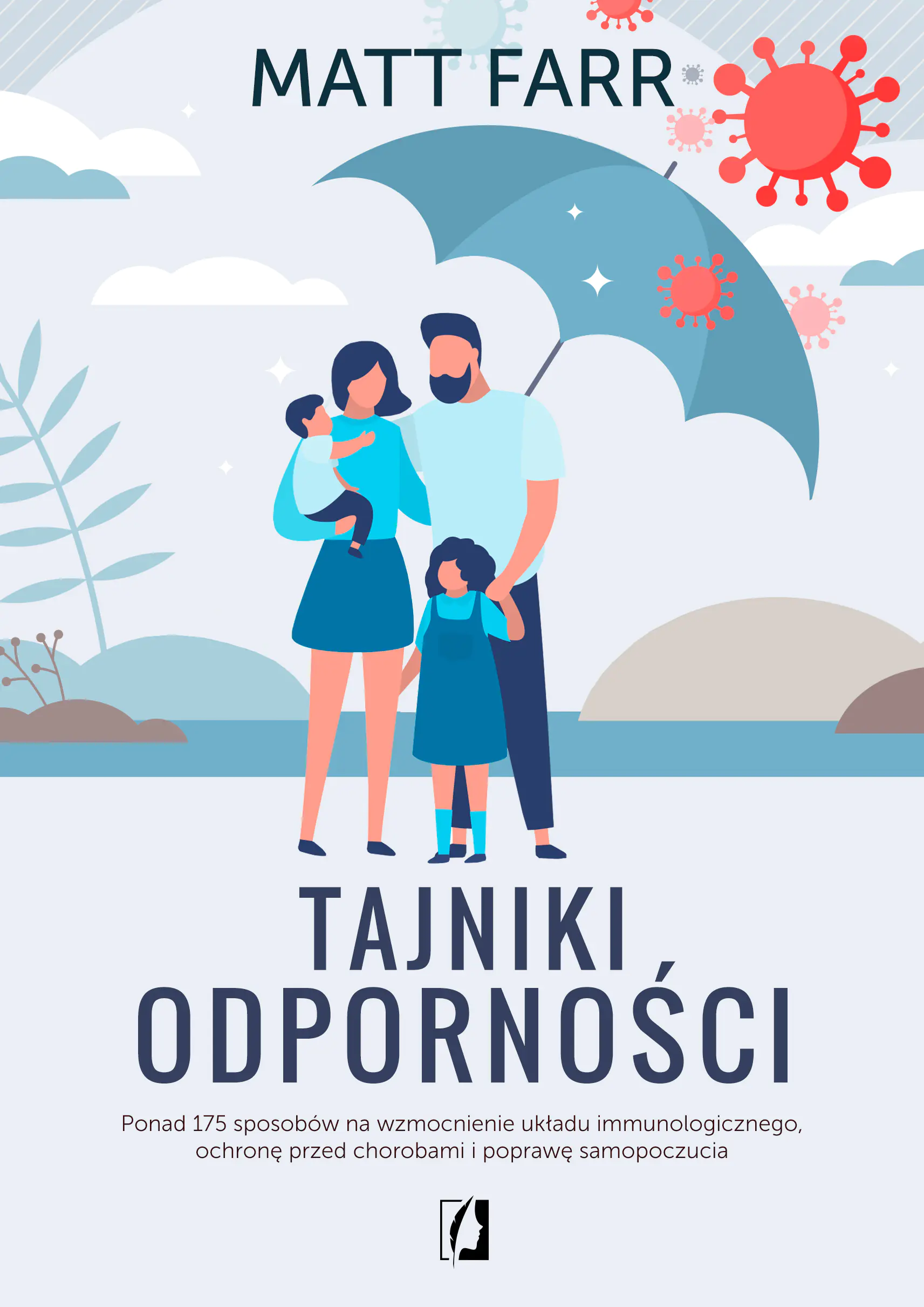 Książka - Tajniki odporności. Ponad 175 sposobów na wzmocnienie układu immunologicznego, ochronę przed chorobami i poprawę samopoczucia