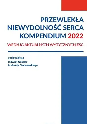Książka - Przewlekła niewydolność serca. Kompendium 2022 według aktualnych wytycznych ESC