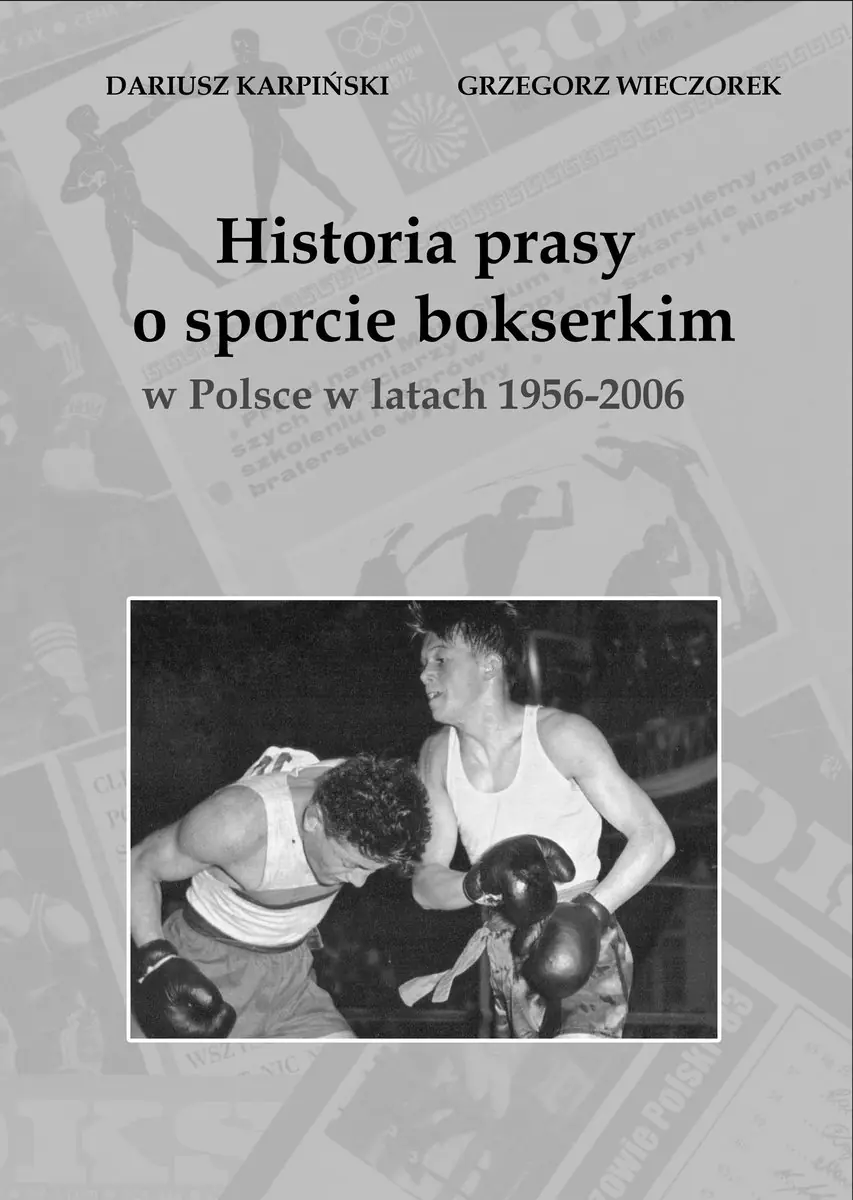 Książka - Historia prasy o sporcie bokserskim w Polsce w latach 1956-2006
