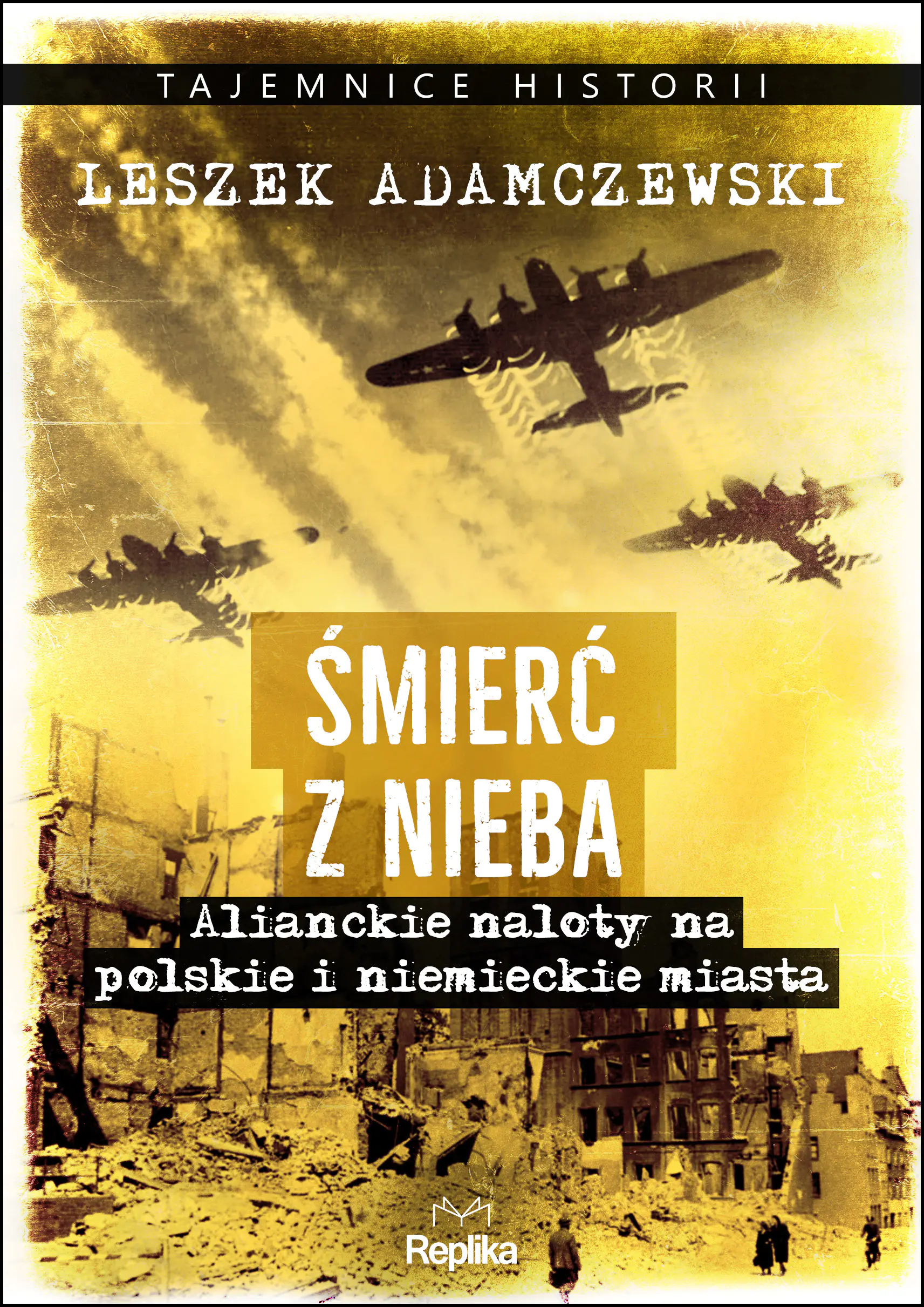 Książka - Śmierć z nieba. Alianckie naloty na polskie i niemieckie miasta